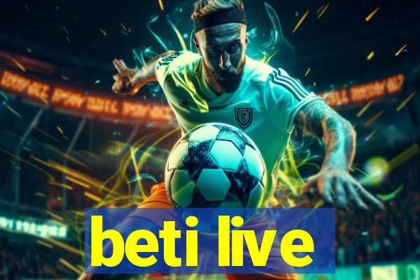 beti live